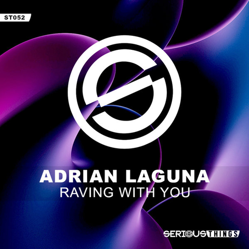 Adrian Laguna - Raving With You [ST052]